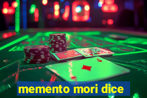 memento mori dice